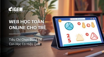 Web Học Toán Online Cho Trẻ: Tiêu Chí Chọn Đúng Để Con Học Có Hiệu Quả